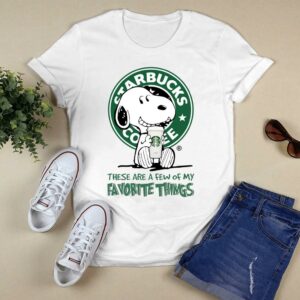 Best Peanuts Snoopy mashup Starbucks these are a few of my favorite things shirt