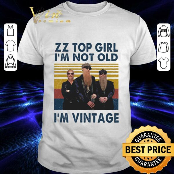 Premium RIP Dusty Hill ZZ Top Girl I'm Not Old I'm Vintage Shirt