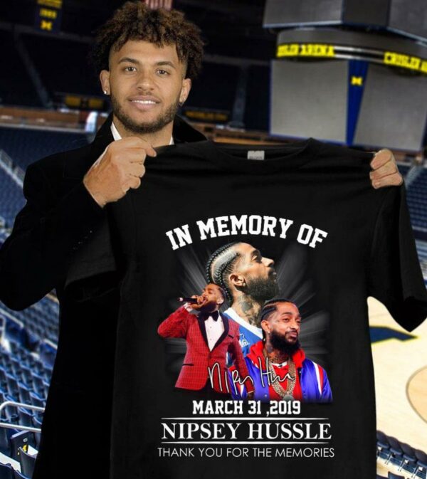 RIP Nipsey Hussle March 31 2019 Signature Thank You For The Memories Shirt