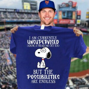 Hot Snoopy i am currently unsupervised but the possibilities are endless shirt 2