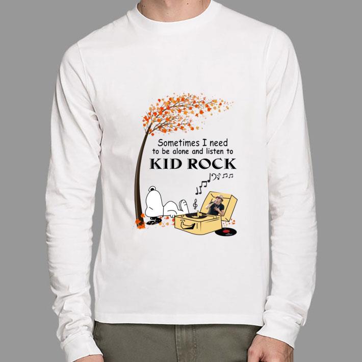 Original Some Time I Need To Be Alone And Listen To Kid Rock mashup Snoopy Shirt Some Time I Need To Be Alone And Listen To Kid Rock mashup Snoopy Shirt 2 - Original Some Time I Need To Be Alone And Listen To Kid Rock mashup Snoopy Shirt