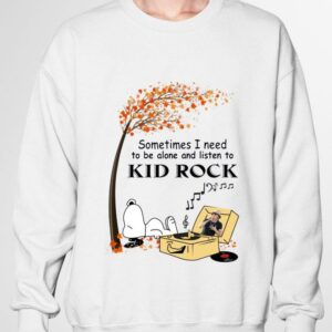 Original Some Time I Need To Be Alone And Listen To Kid Rock mashup Snoopy Shirt 2
