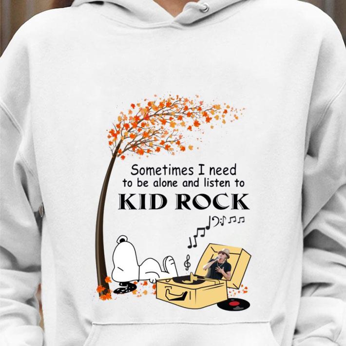 Original Some Time I Need To Be Alone And Listen To Kid Rock mashup Snoopy Shirt Some Time I Need To Be Alone And Listen To Kid Rock mashup Snoopy Shirt 4 - Original Some Time I Need To Be Alone And Listen To Kid Rock mashup Snoopy Shirt