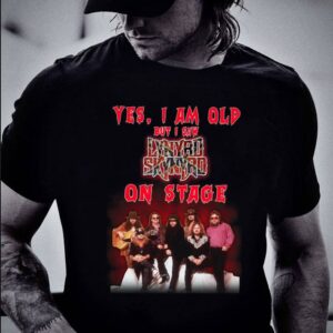 Awesome Yes i am old but i saw Lynyrd Skynyrd band member on stage shirt 1