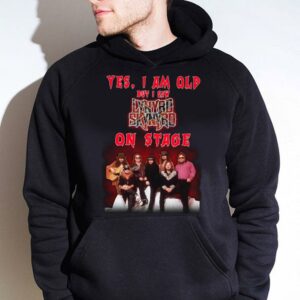Awesome Yes i am old but i saw Lynyrd Skynyrd band member on stage shirt 3