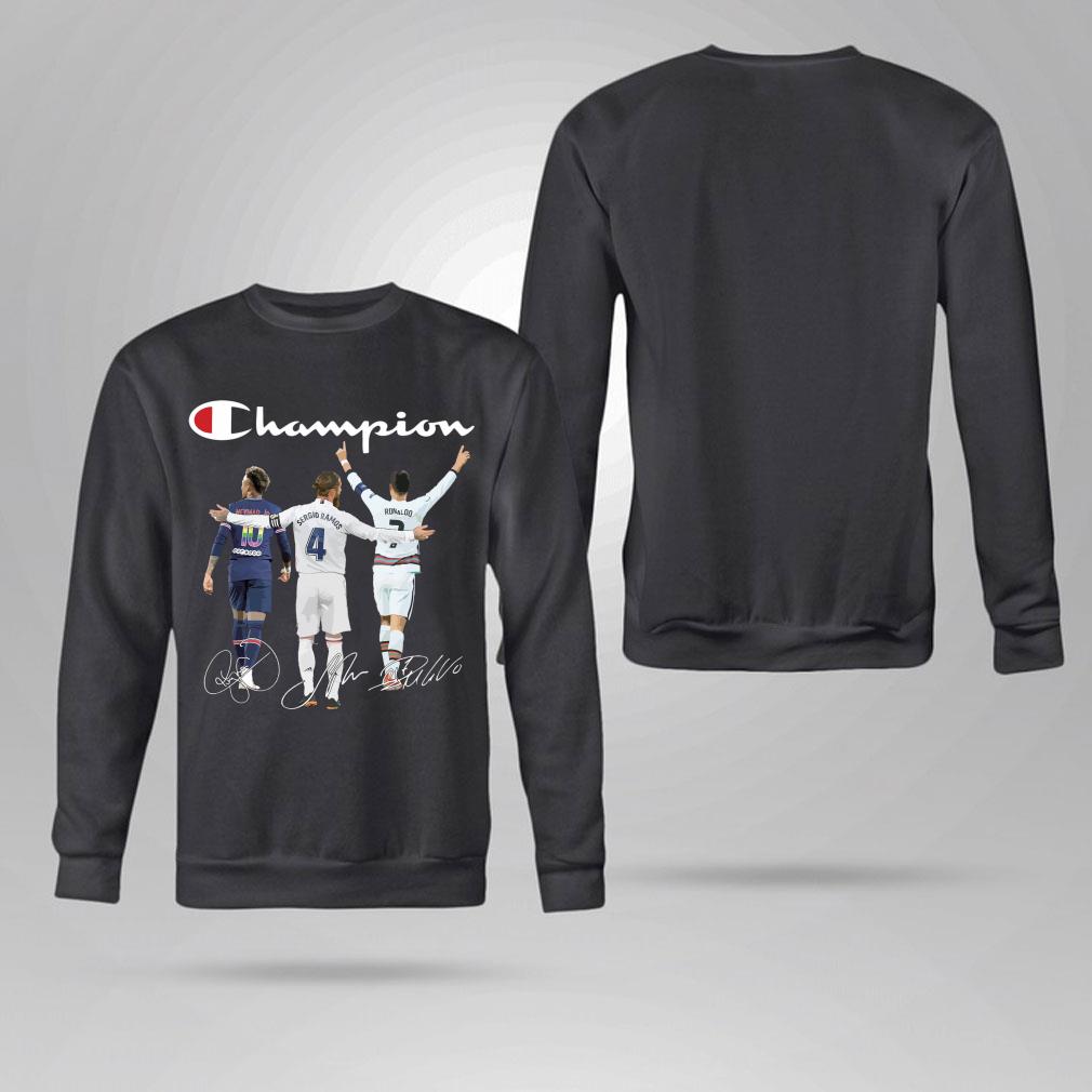 Original Champion Neymar Jr Sergio Ramos Cristiano Ronaldo Dream Team Signatures Shirt Champion Neymar Jr Sergio Ramos Cristiano Ronaldo Dream Team Signatures Shirt 4 - Original Champion Neymar Jr Sergio Ramos Cristiano Ronaldo Dream Team Signatures Shirt
