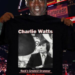 Best Charlie Watts 1941-2021 Rock's Greatest Drummer May We Forever Shine A Light Shirt 2