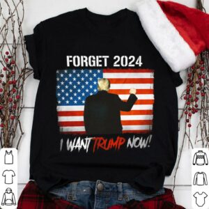 Premium Donald Trump Forget 2024 I Want Trump Now American Flag Joe Biden Shirt