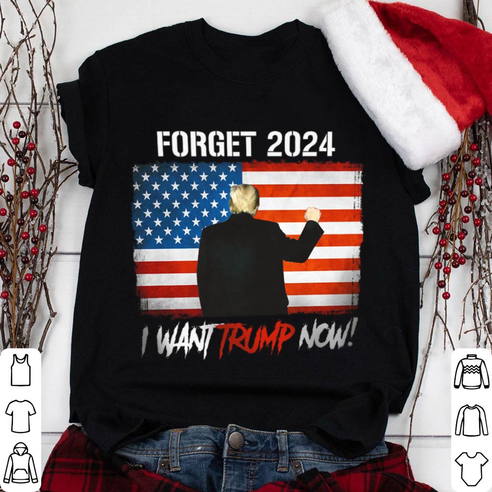 Premium Donald Trump Forget 2024 I Want Trump Now American Flag Joe Biden Shirt Donald Trump Forget 2024 I Want Trump Now American Flag Joe Biden Shirt 1 - Premium Donald Trump Forget 2024 I Want Trump Now American Flag Joe Biden Shirt