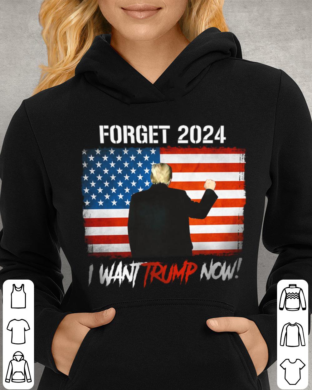 Premium Donald Trump Forget 2024 I Want Trump Now American Flag Joe Biden Shirt Donald Trump Forget 2024 I Want Trump Now American Flag Joe Biden Shirt 4 - Premium Donald Trump Forget 2024 I Want Trump Now American Flag Joe Biden Shirt