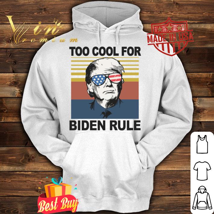 Premium Donald Trump Too Cool For Biden Rule Joe Biden Vintage Shirt Donald Trump Too Cool For Biden Rule Joe Biden Vintage Shirt 4 - Premium Donald Trump Too Cool For Biden Rule Joe Biden Vintage Shirt