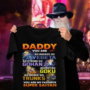 Official Dragon Ball daddy you are as badass as Vegeta Strong Gohan Fast Goku Brave Trunks You Are My Favorite Super Saiyan Father's Day Shirt 2