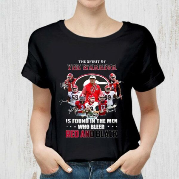 Awesome Georgia Bulldogs The Spirit Of The Warrior Is Found In The Men Who Bleed Red And Black Signatures Shirt