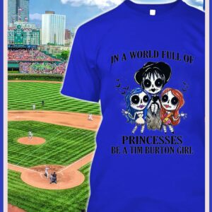 Original Halloween In A World Full Of Princesses Be A Tim Burton Girl Disney Shirt 1