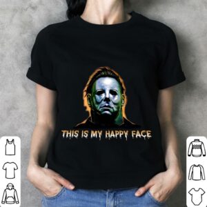 Original Halloween Michael Myers This Is My Happy Face Shirt 2