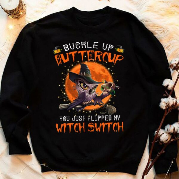Premium Halloween Owl Buckle Up Buttercup You Just Flipped My Witch Switch Shirt