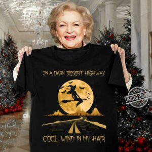 Awesome Halloween witch moon on a dark desert highway cool wind in my hair shirt 2