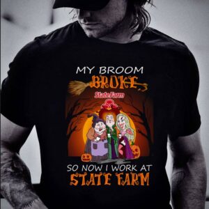 Official Hocus Pocus my broom broke so now i work at State Farm Halloween shirt