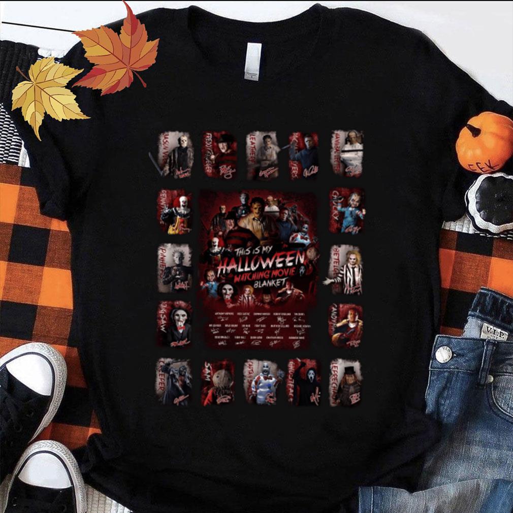 Premium Horror Movies Characters This Is My Halloween Watching Movie Blanket Signatures Shirt Horror Movies Characters This Is My Halloween Watching Movie Blanket Signatures Shirt 1 - Premium Horror Movies Characters This Is My Halloween Watching Movie Blanket Signatures Shirt