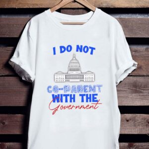 Original I Do Not Co-parent With The Government Shirt