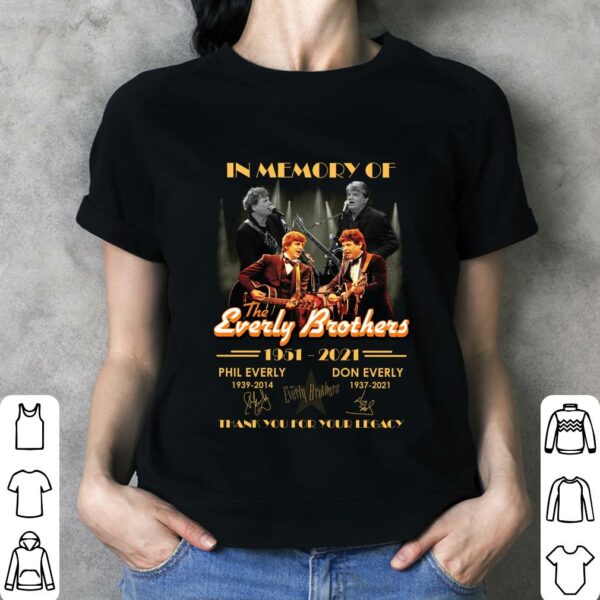 Funny In Memory Of The Everly Brothers 1951-2021 Phil Everly Don Everly Signatures Thank You For Your Legacy Shirt