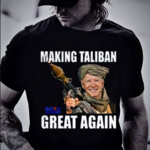 Hot Joe Biden Making Taliban Great Again Biden Harris shirt