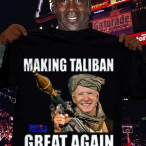 Hot Joe Biden Making Taliban Great Again Biden Harris shirt 2