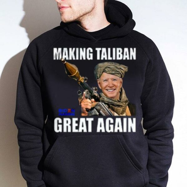 Hot Joe Biden Making Taliban Great Again Biden Harris shirt