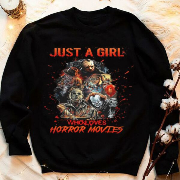 Hot Just a girl who loves horror movies shirt, Freddy Krueger, Jason Voorhees, Pennywise, Michael Myers, Chucky