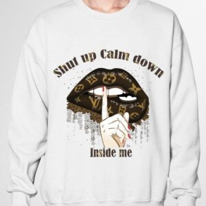 Awesome Louis Vuitton mashup Lips shut up calm down inside me shirt 2