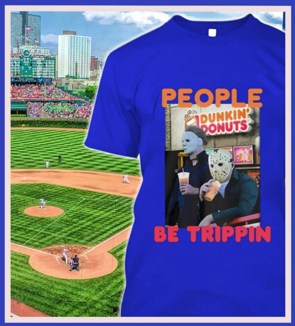 Original Michael and Jason Dunkin Donuts people be trippin shirt