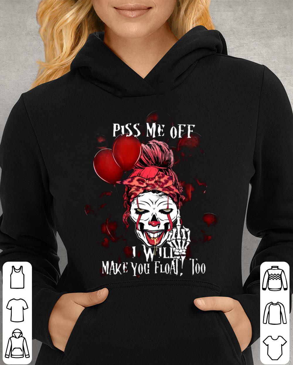 Awesome Pennywise skull girl piss me off i will make you float too shirt Pennywise skull girl piss me off i will make you float too shirt 4 - Awesome Pennywise skull girl piss me off i will make you float too shirt
