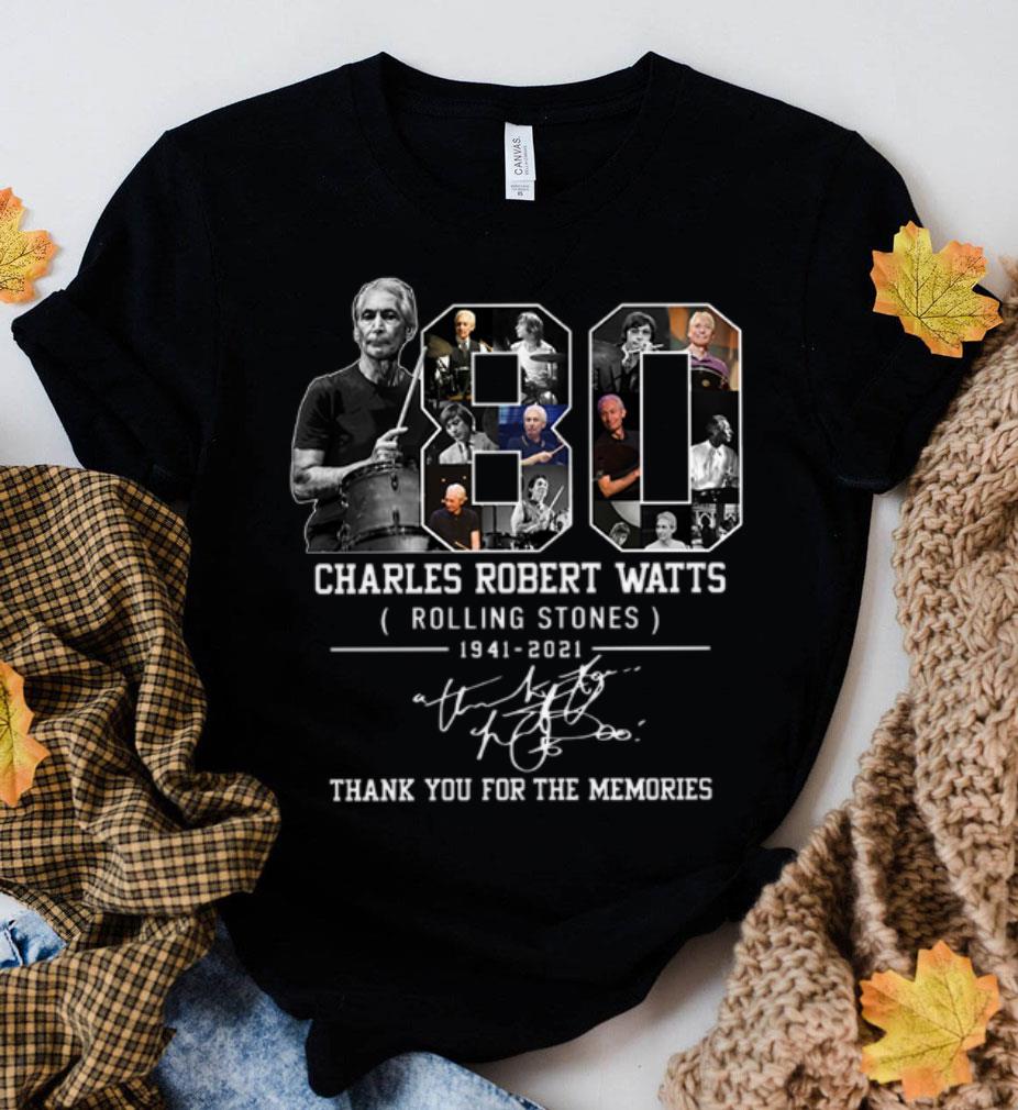 Hot Rest In Peace Charlie Watts 80 years of Charles Robert Watts Rolling Stones 1941-2021 signature thank memories shirt Rest In Peace Charlie Watts 80 years of Charles Robert Watts Rolling Stones 1941 2021 signature thank memories shirt 2 - Hot Rest In Peace Charlie Watts 80 years of Charles Robert Watts Rolling Stones 1941-2021 signature thank memories shirt
