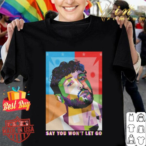 Official Say You Won't Let Go James Arthur Art Shirt