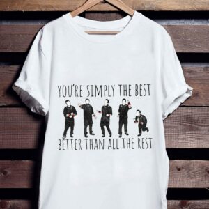 Premium Schitt's Creek You're Simply The Best Better Than All The Rest Shirt 1