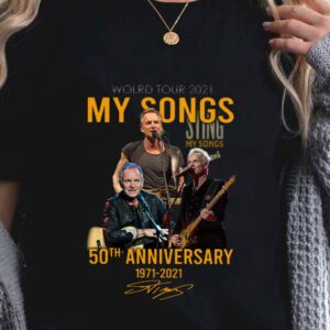 Awesome World Tour 2021 Sting My Songs 50th anniversary 1971-2021 signature shirt 1