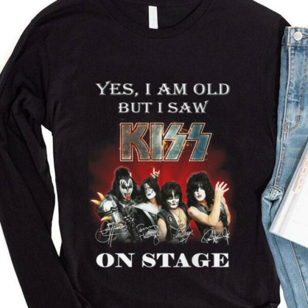 Premium Yes i am old but i saw Kiss band member on stage signatures shirt