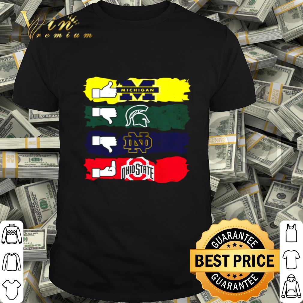 Like Michigan Wolverines Spartans Dislike Notre Dame Ohio State shirt Like Michigan Wolverines Spartans Dislike Notre Dame Ohio State shirt