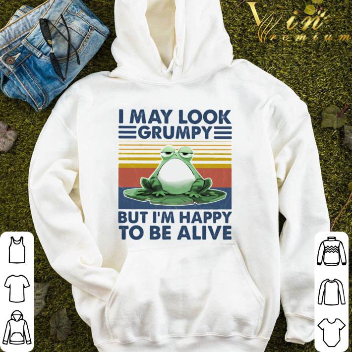 Frog I May Look Grumpy But I’m Happy To Be Alive Frog Vintage shirt