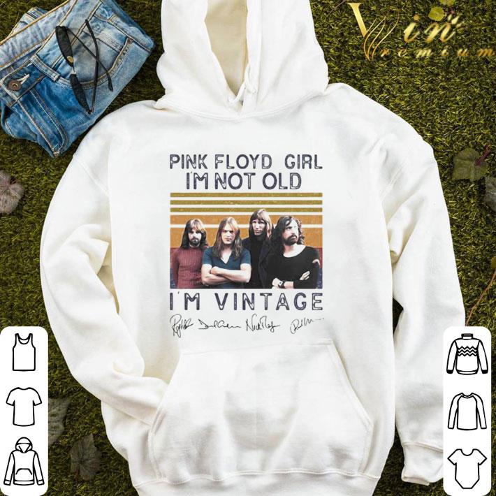 Pink Floyd Band Girl I’m Not Old I’m Vintage Signatures shirt