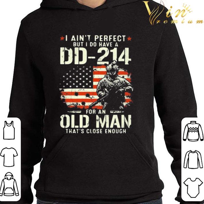 Veteran I Ain’t DD 214 For An Old Man That’s Close Enough American Flag shirt