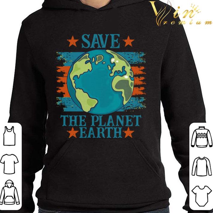 Save The Planet Earth shirt