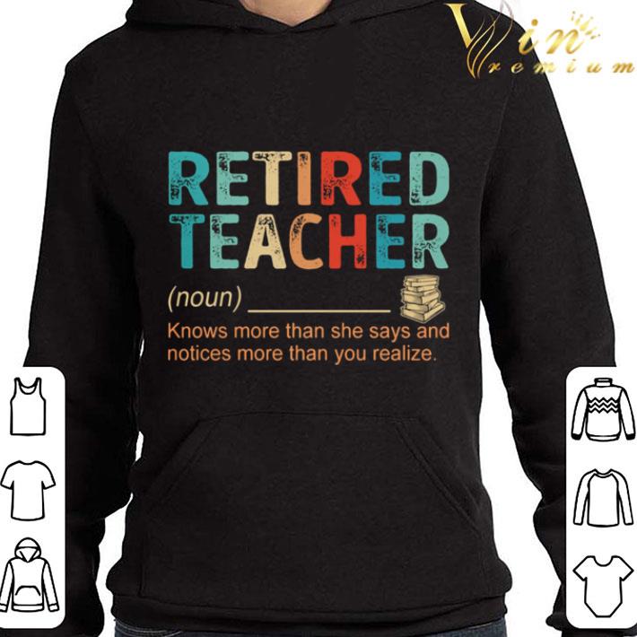 Vintage Retired Teacher Knows More Than She Says And Notices More Than You Realize shirt