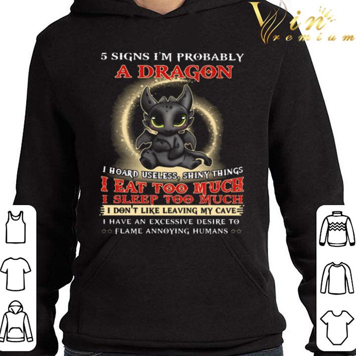 Toothless 5 signs i’m probably a dragon i hoard useless shiny things shirt