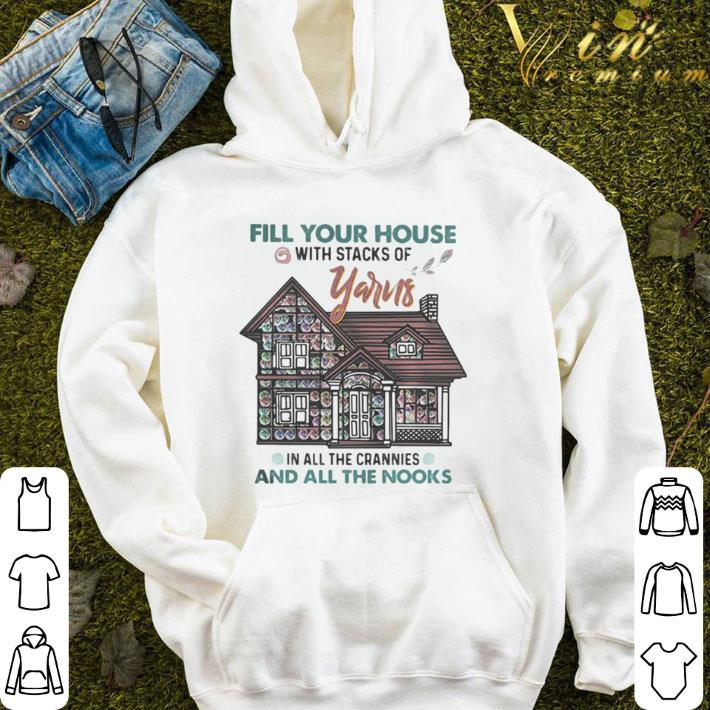 Fill your house with stacks of yarns in all the crannies and all the nooks 2020 shirt