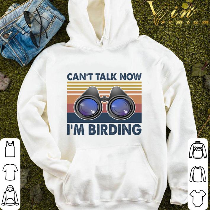 Can’t talk now i’m birding vintage retro shirt