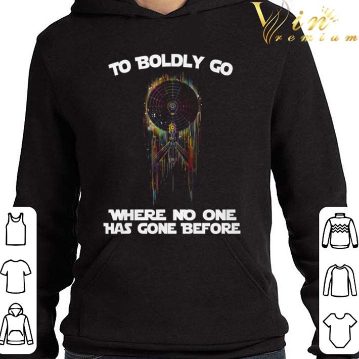 To boldly go where no one has gone before shirt
