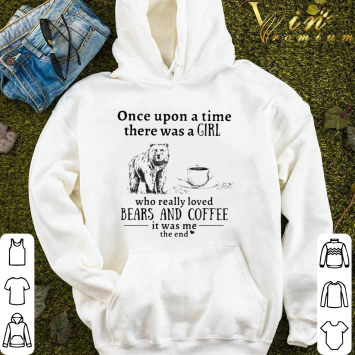 Once upon a time there was a girl who really loved bears and coffee shirt