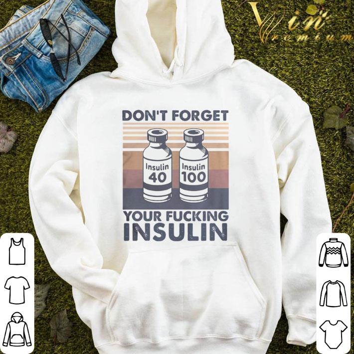 Don’t forget your fucking insulin vintage shirt