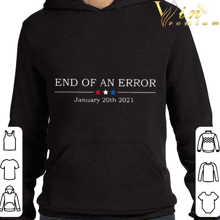 End Of An Error January 20th 2021 shirt
